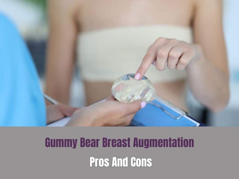 Gummy Bear Breast Augmentation: Pros And Cons