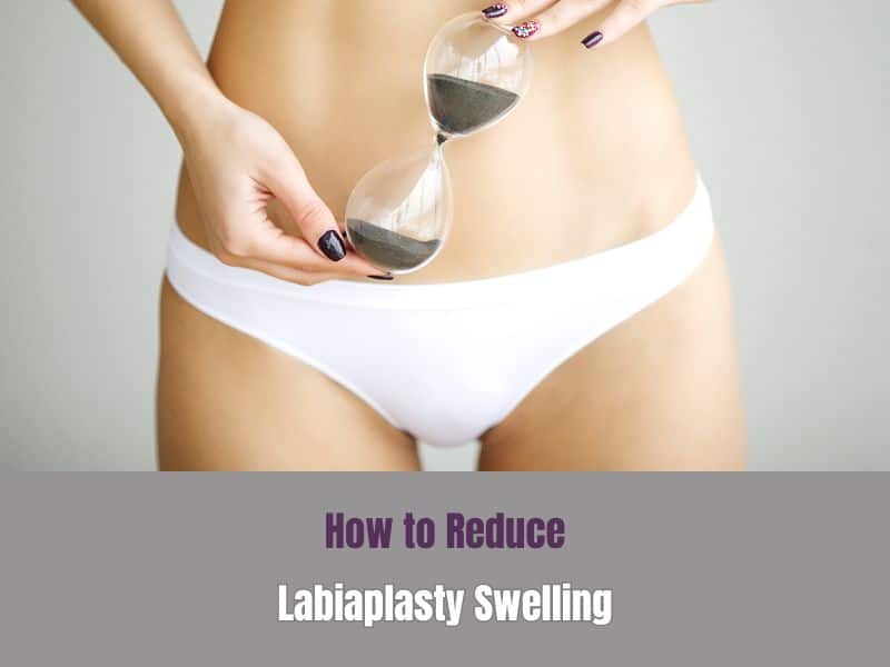 How to Reduce Labiaplasty Swelling