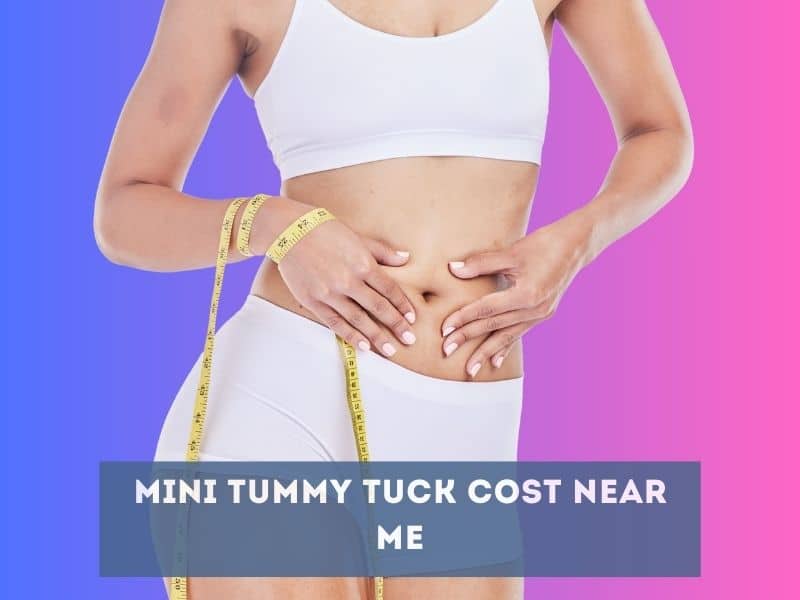 Mini Tummy Tuck Cost Near Me