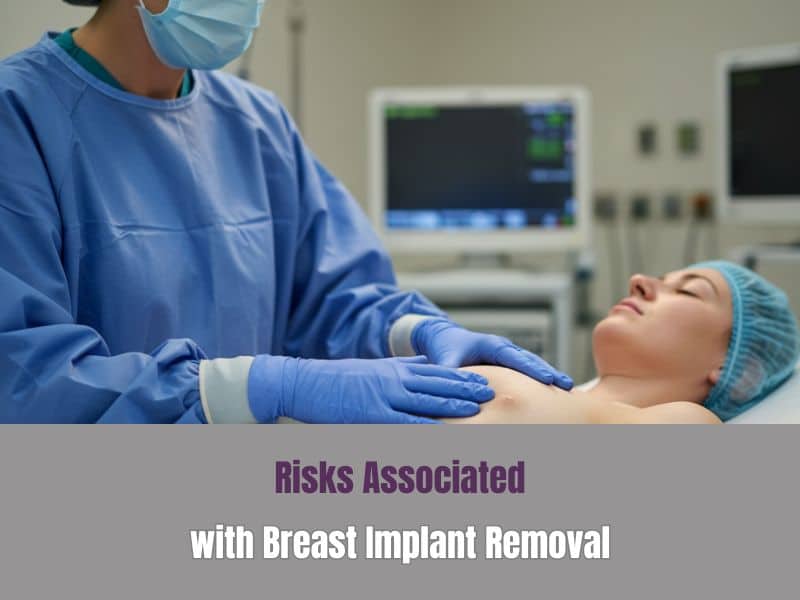 Risks Associated with Breast Implant Removal