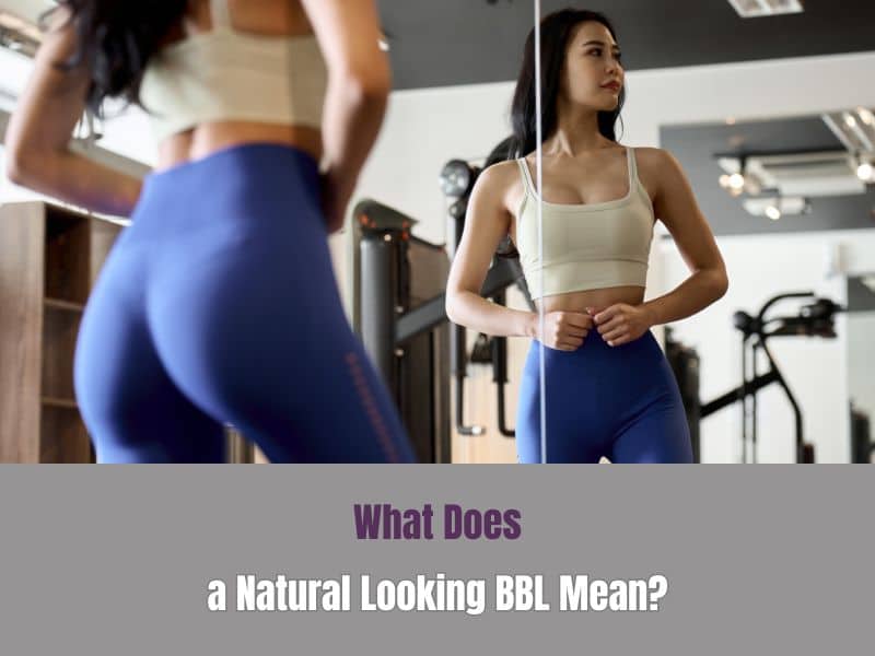 What Does a Natural Looking BBL Mean