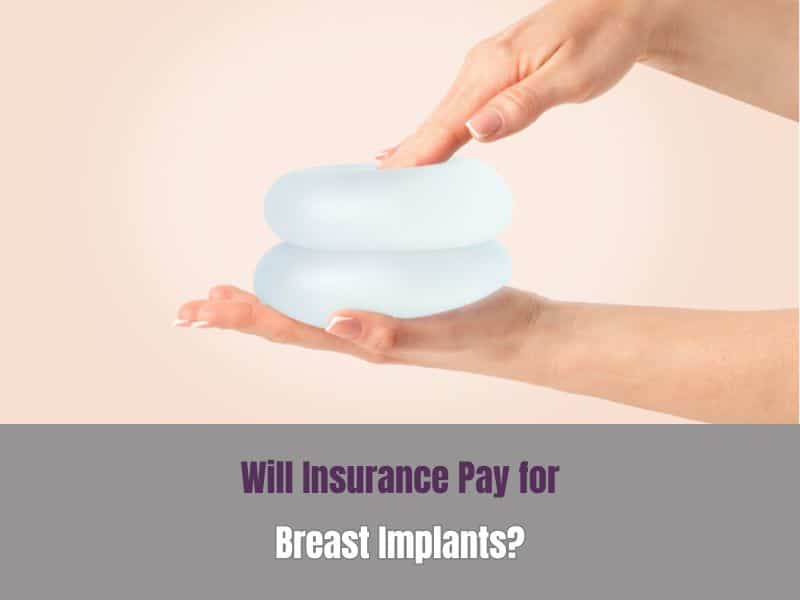 Will Insurance Pay for Breast Implants