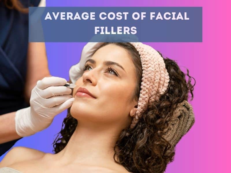 average cost of facial fillers