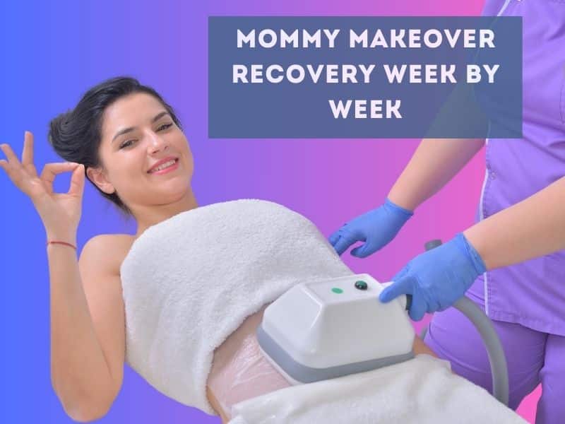 mommy makeover recovery week by week